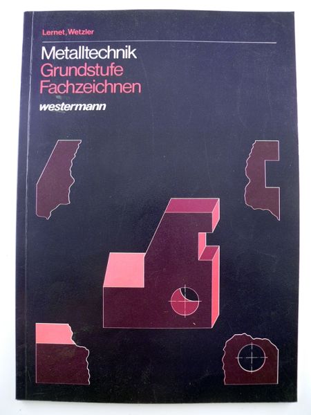 Metalltechnik Grundstufe Fachzeichnen